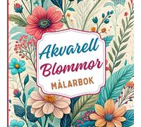 Akvarell Blommor Målarbok: Vackra blommönster med mönster i akvarellstil för avkoppling, stresslindring och kreativt kul