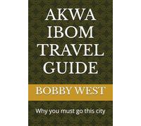 AKWA IBOM TRAVEL GUIDE: Why you must go this city