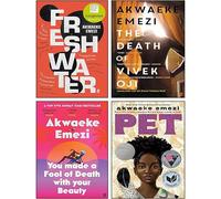 Akwaeke Emezi 4 Books Collection Set (The Death of Vivek Oji, Pet, Freshwater, You Made a Fool of Death With Your Beauty)