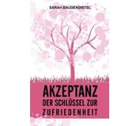 Akzeptanz Der Schlüssel Zur Zufriedenheit (ebook)
