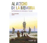 Al acecho de la memoria: Experiencias de infancia y vejez (Post-visión)