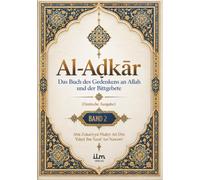 Al-Adhkar - Band 2: Das Buch des Gedenkens an Allah und der Bittgebete - Imam An-Nawawi