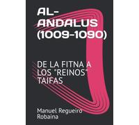 AL-ANDALUS (1009-1090): DE LA FITNA A LOS "REINOS" TAIFAS