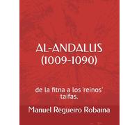 AL-ANDALUS (1009-1090): de la fitna a los 'reinos' taifas. (Al-Andalus, Historia de la Espana musulmana)