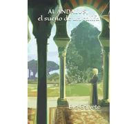 AL- ANDALUS, EL SUEÑO DE UN CALIFA