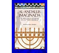 Al-Andalus imaginada.: El mito de la sociedad de las “tres culturas”: 24 (Historia)