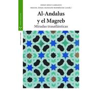 Al Andalus y el Magreb | Diego Melo Carrasco , Miguel Ángel Manzano