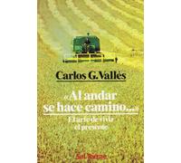 Al andar se hace camino...: El arte de vivir el presente: 44 (El Pozo de Siquén)