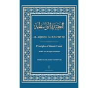 Al-Aqidah Al-Wasitiyah: Principles of Islamic Creed | Arabic Text & English Translation (Islamic Ilm Books)