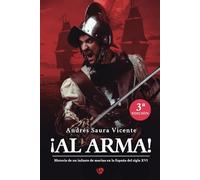 ¡Al arma!: Historia de un infante de marina en la España del siglo XVI