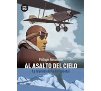 Al asalto del cielo: La Leyenda de la Aeropostal (Descubridores)