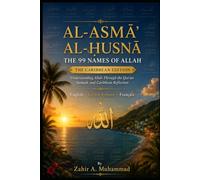 AL-ASMA’ AL-ḤUSNA THE 99 NAMES OF ALLAH: THE CARIBBEAN EDITION: Understanding Allah Through the Qur’an, Sunnah, and Caribbean Reflection English • Creole • Français