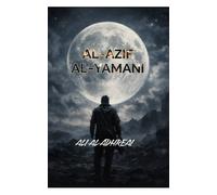 AL-AZIF AL-YAMANI: Al-Azif Al-Yamani is a work of fiction that blends dark fantasy, mystical fiction, and philosophical narrative.