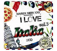 Al Bano - Al Bano / Sandro Giaccobe / Loretta Goggi: Marek Sierocki przedstawia: I Love Italia 3 [2CD]