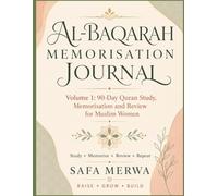 Al-Baqarah Memorisation Journal: Volume 1: 90-Day Quran Study, Memorisation and Review for Muslim Women (365 Day al Baqarah Memorisation Journey)