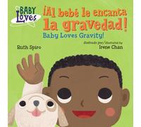 ¡Al bebé le encanta la gravedad! / Baby Loves Gravity! (Baby Loves Science)