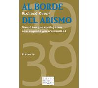 Al Borde Del Abismo: Diez Dias Que Condujeron A La Segunda Guerra Mund