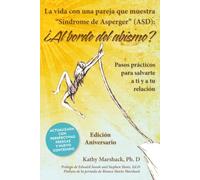 ¿Al borde del abismo?: La vida con una pareja que muestra "Sindrome de Asperger" (ASD): Introducing Groundbreaking Tools for NeuroDivergent ... refresh, and perhaps save your life))