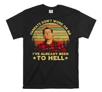 Al Bundy Threats Dont Work On Me Ive Already Been to Hell - Camiseta vintage con cita de la película, unisex, diseño retro de puesta de sol, Negro, M