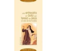 Al Calor De Las Murallas: Una Entrevista En Avila Con Teresa De J Esus