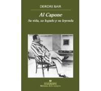 Al Capone: Su Via Su Legado Y Su Leyenda
