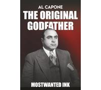 Al Capone: The Original Godfather - The True Story Behind Boardwalk Empire (Mafia Bosses)