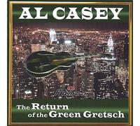 Al Casey - Return of the Green Gretsch