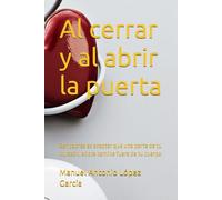 Al cerrar y al abrir la puerta: Ser padres es aceptar que una parte de tu corazón, ahora camine fuera de tu cuerpo