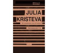 Al comienzo era el amor: Psicoanálisis y fe (Biblioteca de Psicoanálisis)