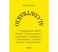Al contrario: 7 estrategias para reducir el estrés, la preocupación, la ansiedad, el desánimo y la autocrítica, y mejorar el sueño y las relaciones (KOAN)