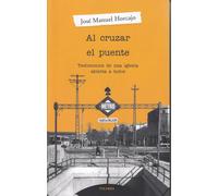 Al cruzar el puente | Jose Manuel Horcajo
