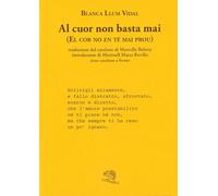 Al cuor non basta mai-El cor no en té mai prou. Testo catalano a fronte (Labirinti)