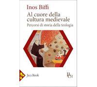 Al cuore della cultura medievale (Biblioteca di cultura medievale)
