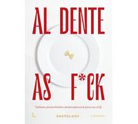 Al dente as f*ck: handgemaakte pasta volgens de verdomde regels van de kunst