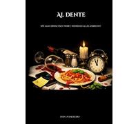 Al dente: Wie man erwachsen wirkt, während alles anbrennt
