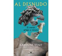 Al desnudo | Caroline Vout, Amélia Pérez De Villar