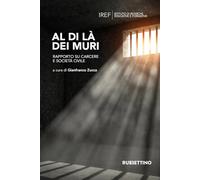 Al di là dei muri. Rapporto su carcere e società civile (Le ricerche delle ACLI)