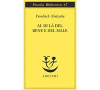 Al di là del bene e del male (Piccola biblioteca Adelphi)