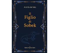 Al di là del Velo: Il Figlio di Sobek (Al di là del Velo: Serie Egizia)