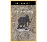 Al di là delle parole. Che cosa provano e pensano gli animali (Gli Adelphi)