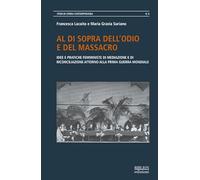 Al di sopra dell’odio e del massacro. Idee e pratiche femministe di mediazione e di riconciliazione attorno alla Prima guerra mondiale (Studi di storia contemporanea)