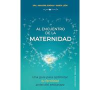 Al encuentro de la maternidad (SALUD Y VIDA NATURAL)