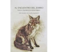 Al encuentro del zorro: Rastros y leyendas de un animal esquivo (Colección Naturaleza Salvaje)
