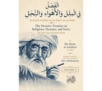 Al-Faṣl fī al-Milal wa-al-Ahwāʾ wa-al-Niḥal: The Decisive Treatise on Religions, Heresies, and Sects: The Book that Reshaped Islam: Complete Translation with Critical Notes, Volume 4