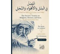 Al-Faṣl fī al-Milal wa-al-Ahwāʾ wa-al-Niḥal The Decisive Treatise on Religions, Heresies, and Sects.: The Book that Reshaped Islam. Complete ... Notes by Ben Abrahamson. Volume 1 of 3