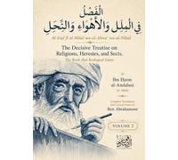 Al-Faṣl fī al-Milal wa-al-Ahwāʾ wa-al-Niḥal: The Decisive Treatise on Religions, Heresies, and Sects: The Book that Reshaped Islam: Complete Translation with Critical Notes, Volume 2