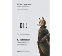 Al‘Fenn unterwegs - Wissen statt Deuten: KI verstehen - Ohne Angst und ohne Mythen