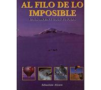 Al filo de lo imposible: una aventura vivida (SIN COLECCION)