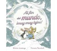 Al Fin Del Mundo ¡muy Muy Lejos!