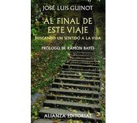 Al final de este viaje: Buscando un sentido a la vida (Libros Singulares (LS))